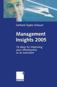 Management Insights 2005 : 16 ideas for improving your effectiveness as an executive （1st ed. 2005. 2006. 203 S. 1 SW-Abb. 216 mm）