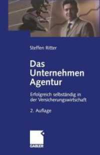 Das Unternehmen Agentur : Erfolgreich selbständig in der Versicherungswirtschaft （2. Aufl. 2006. 252 S. 39 SW-Abb., 35 Tabellen. 216 mm）