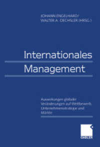 Internationales Management / International Management : Auswirkungen globaler Veränderungen auf Wettbewerb, Unternehmensstrategie und Märkte / Effects of Global Changes on Competition, Corporate Strategies, and Markets