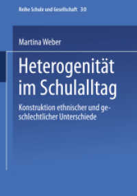 Heterogenität im Schulalltag : Konstruktion ethnischer und geschlechtlicher Unterschiede (Schule und Gesellschaft .30) （Softcover reprint of the original 1st ed. 2003. 2013. 311 S. 311 S. 21）
