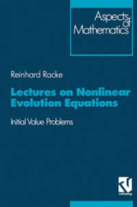 Lectures on Nonlinear Evolution Equations : Initial Value Problem (Aspects of Mathematics .19) （2014. viii, 260 S. VIII, 260 p. 235 mm）