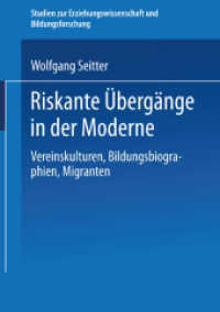 Riskante Übergänge in der Moderne : Vereinskulturen, Bildungsbiographien, Migranten (Studien zur Erziehungswissenschaft und Bildungsforschung)