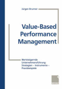 Value-Based Performance Management : Wertsteigernde Unternehmensführung: Strategien — Instrumente — Praxisbeispiele （Softcover Reprint of the Original 1st 1999）