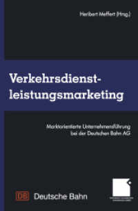 Verkehrsdienstleistungsmarketing : Marktorientierte Unternehmensführung bei der Deutschen Bahn AG （Softcover Reprint of the Original 1st 2000）