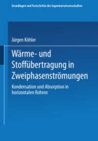 Wärme- und Stoffübertragung in Zweiphasenströmungen : Kondensation und Absorption in horizontalen Rohren (Grundlagen und Fortschritte der Ingenieurwissenschaften) （1996. 2014. xxii, 206 S. XXII, 206 S. 48 Abb. 244 mm）
