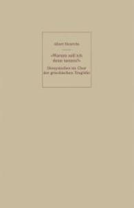 Warum Soll Ich Denn Tanzen? : Dionysisches Im Chor Der Griechischen Tragdie (Lectio Teubneriana)