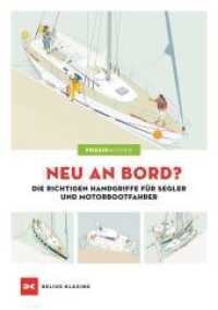 Neu an Bord? : Die richtigen Handgriffe für Segler und Motorbootfahrer (Praxiswissen) （5. Auflage 2023. 2016. 110 S. 275 Abb. 210 mm）