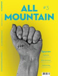 ALLMOUNTAIN Ausg.3 (2/2015) : Schwerpunktthema: Spuren (ALLMOUNTAIN Nr.3) （1. Aufl. 2015. 162 S. m. zahlr. Farb- u. SW-Fotos. 30 cm）