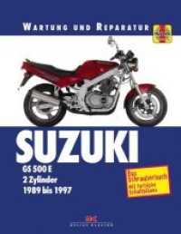 Suzuki GS 500 E : 2 Zylinder 1989 bis 1997. Das Schrauberbuch mit farbigen Schaltplänen (Wartung und Reparatur) （2. Aufl. 2017. 224 S. 27 cm）