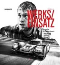 Porsche Werkseinsatz : Die gro&szlig;en 24-Stunden-Rennen: N&uuml;rburgring / Le Mans / Daytona （Lim.,num. u. sign. Ausgabe. 2018. 272 S. 209 Farbabb. 30.4 cm）