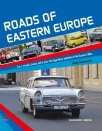 Roads of Eastern Europe : Cars, Trucks, Buses and Trains: The Legendary Vehicles of the Eastern Bloc