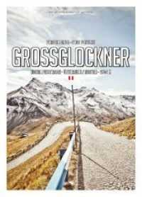 Porsche Drive - Pass Portrait - Großglockner : Hochalpenstraße - Österreich/Austria - 2504 M （1. Auflage 2019. 2018. 376 S. 290 Abb., 4 Karten, zweisprachig deutsch）