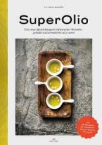 SuperOlio : Eine neue Spitzenkategorie italienischer Olivenöle - gesünder und aromatischer als je zuvor. Mit 30 Rezepten der Kochbuchautorin Cettina Vicenzino （1. Auflage 2019. 2019. 320 S. 312 Abb. 287 mm）