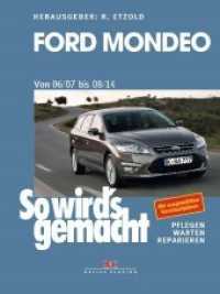 So wird's gemacht. .164 Ford Mondeo von 06/07 bis 08/14 （1. Auflage. 2019. 408 S. 500 Abb., Mit ausgewählten Stromlaufpl&a）