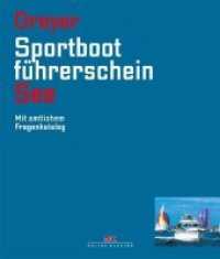 Sportbootführerschein See : Mit amtlichem Fragenkatalog （13. Auflage 2021. 2019. 268 S. 333 Farbabb. 237 mm）