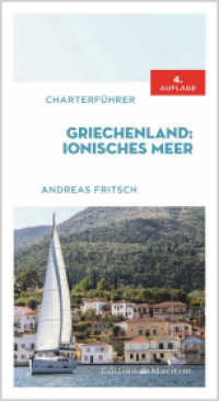 Charterführer Griechenland: Ionisches Meer （4., vollständig überarbeitete Auflage 2023. 2023. 136 S. 109）