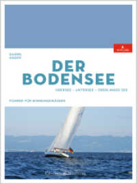 Der Bodensee : Obersee, Untersee, Überlinger See （2., überarbeitete Auflage 2023. 2023. 244 S. 211 Abb., ca. 83 Haf）