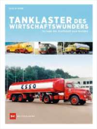 Tanklaster des Wirtschaftswunders : So kam der Kraftstoff zum Kunden （1. Auflage 2022. 2022. 184 S. 453 Abb. 287 mm）