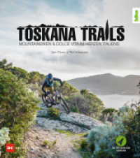 Toskana-Trails : Mountainbiken & Dolce Vita im Herzen Italiens （1. Auflage 2022. 2022. 192 S. 482 Abb., inkl. GPS-Daten. 266 mm）