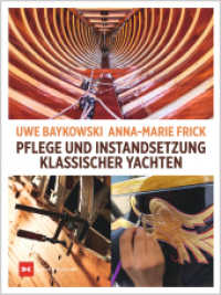 Pflege und Instandsetzung klassischer Yachten （1. Auflage 2023. 2023. 160 S. 290 Abb. 289 mm）