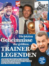 Die letzten Geheimnisse der gr&ouml;&szlig;ten Trainerlegenden : Mit J&uuml;rgen Klopp, Pep Guardiola, Jupp Heynckes, Giovanni Trapattoni, Ottmar Hitzfeld und vielen mehr （1. Auflage 2022）