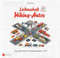 Leidenschaft Wiking-Autos : Die große Welt der Verkehrsmodelle in 1:87 （1. Auflage 2023. 2023. 168 S. 643 Abb. 265 x 285 mm）