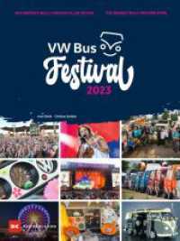 VW Bus Festival 2023 : Das größte Bulli-Treffen aller Zeiten （1. Auflage 2024. 2024. 360 S. 3999 Abb. 281 mm）