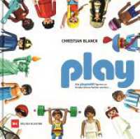 play : Wie playmobil Figuren zu Kinderzimmerhelden werden ... （1. Auflage 2024. 2024. 224 S. 237 Abb. 239 mm）