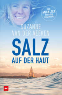 Salz auf der Haut : Per Anhalter über die Weltmeere （1. Auflage 2024. 2024. 240 S. 45 Abb. 225 mm）