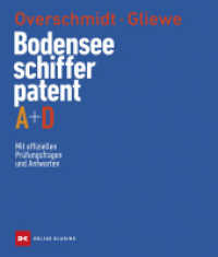 Bodensee-Schifferpatent A + D : Mit offiziellen Prüfungsfragen und  Antworten （15., überarbeitete und aktualisierte Auflage 2024. 2024. 176 S. 3）