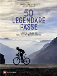 50 legendäre Pässe : Radsport-Mythen von Mont Ventoux bis Gotthardpass （1. Auflage 2025. 2025. 304 S. 200 Abb. 330 mm）