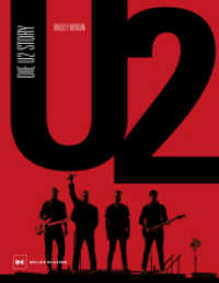 U2 : Die U2 Story （1. Auflage 2025. 2025. 240 S. 150 Abb. 275 mm）