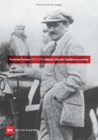 Ferdinand Porsche 1875-2025 : Mensch, Visionär, Familienunternehmer （1. Auflage 2025. 2025. 224 S. 150 Abb. 25 cm）