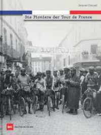 Die Pioniere der Tour de France （1. Auflage 2025. 2025. 160 S. 151 Abb. 286 mm）