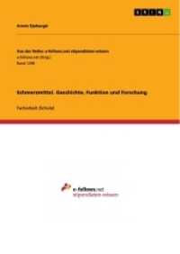 Schmerzmittel. Geschichte, Funktion und Forschung (Aus der Reihe: e-fellows.net stipendiaten-wissen Band 1298) （2015. 24 S. 210 mm）