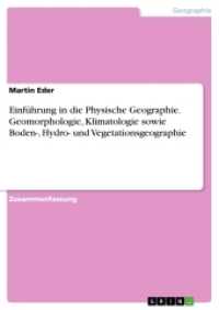 Einführung in die Physische Geographie. Geomorphologie, Klimatologie sowie Boden-, Hydro- und Vegetationsgeographie （2015. 144 S. 11 Farbabb. 210 mm）