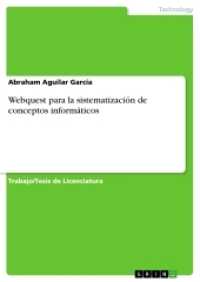 Webquest para la sistematización de conceptos informáticos （2015. 84 S. 4 Farbabb. 210 mm）