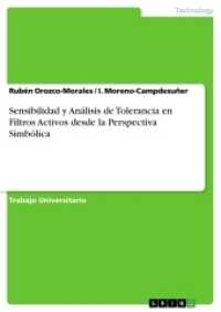 Sensibilidad y Análisis de Tolerancia en Filtros Activos desde la Perspectiva Simbólica (Akademische Schriftenreihe Bd.V310018) （2015. 56 S. 7 Farbabb. 210 mm）