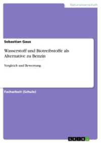 Wasserstoff und Biotreibstoffe als Alternative  zu Benzin : Vergleich und Bewertung (Akademische Schriftenreihe Bd.V311349) （2015. 32 S. 210 mm）