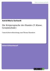Die Körpersprache des Hundes (5. Klasse, Gesamtschule) : Unterrichtsvorbereitung zum Thema Haustiere （2016. 32 S. 210 mm）