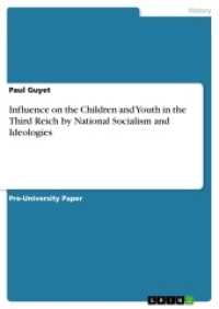 Influence on the Children and Youth in the Third Reich by National Socialism and Ideologies （2016. 24 S. 210 mm）