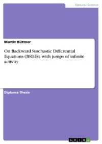 On Backward Stochastic Differential Equations (BSDEs) with jumps of infinite activity （2016. 76 S. 210 mm）