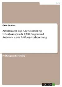 Arbeitsrecht von Altersteilzeit bis Urlaubsanspruch. 1200 Fragen und Antworten zur Prüfungsvorbereitung （2016. 132 S. 210 mm）