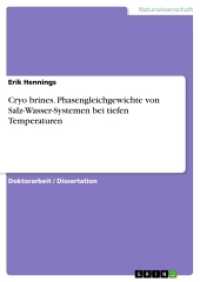 Cryo brines. Phasengleichgewichte von Salz-Wasser-Systemen bei tiefen Temperaturen （2016. 208 S. 95 Farbabb. 210 mm）