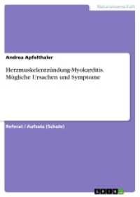Herzmuskelentzündung-Myokarditis. Mögliche Ursachen und Symptome (Akademische Schriftenreihe .V338085) （2016. 48 S. 2 Farbabb. 210 mm）