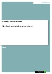 Sí a las identidades masculinas （2016. 124 S. 7 Farbabb. 210 mm）
