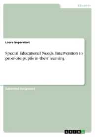 Special Educational Needs. Intervention to promote pupils in their learning （2016. 24 S. 210 mm）