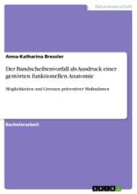 Der Bandscheibenvorfall als Ausdruck einer gestörten funktionellen Anatomie : Möglichkeiten und Grenzen  präventiver Maßnahmen （2016. 44 S. 1 Farbabb. 210 mm）