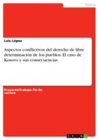 Aspectos conflictivos del derecho de libre determinación de los pueblos. El caso de Kosovo y sus consecuencias : Staatsexamensarbeit （2017. 92 S. 210 mm）
