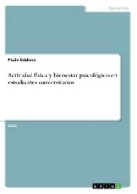 Actividad física y bienestar psicológico en estudiantes universitarios : Diplomarbeit （2017. 80 S. 210 mm）